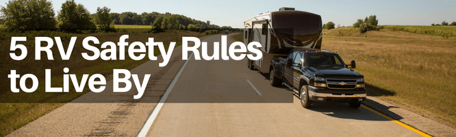 5 RV Safety Rules to Live By (1)