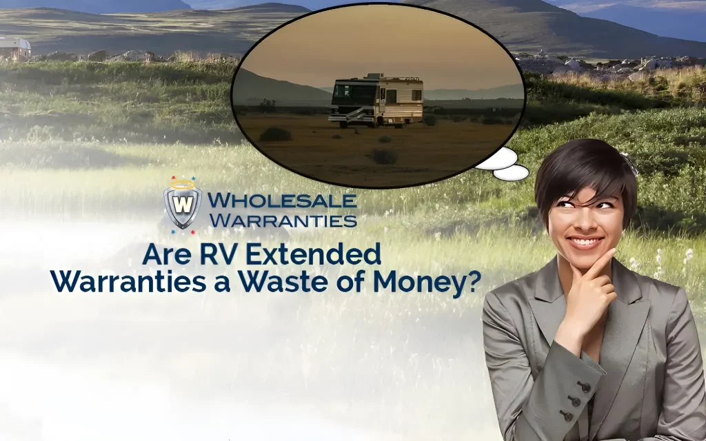 Are RV Extended Warranties A Waste Of Money?