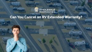 Can I Cancel an RV Extended Warranty?
