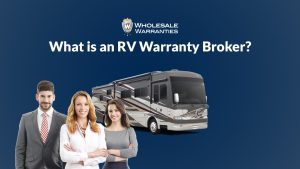 What is an RV Warranty Broker?
