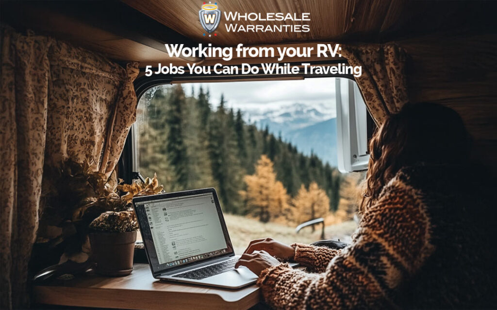 Person using a laptop inside an RV with text that says "Working from your RV: 5 Jobs You Can Do While Traveling"